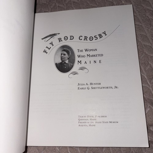 Fly Rod Crosby : The Woman Who Marketed Maine by Earle G. Shettleworth Jr.... - Picture 2 of 3