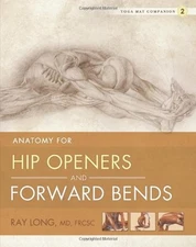 Hip Openers and Forward Bends Spiral Ray Long