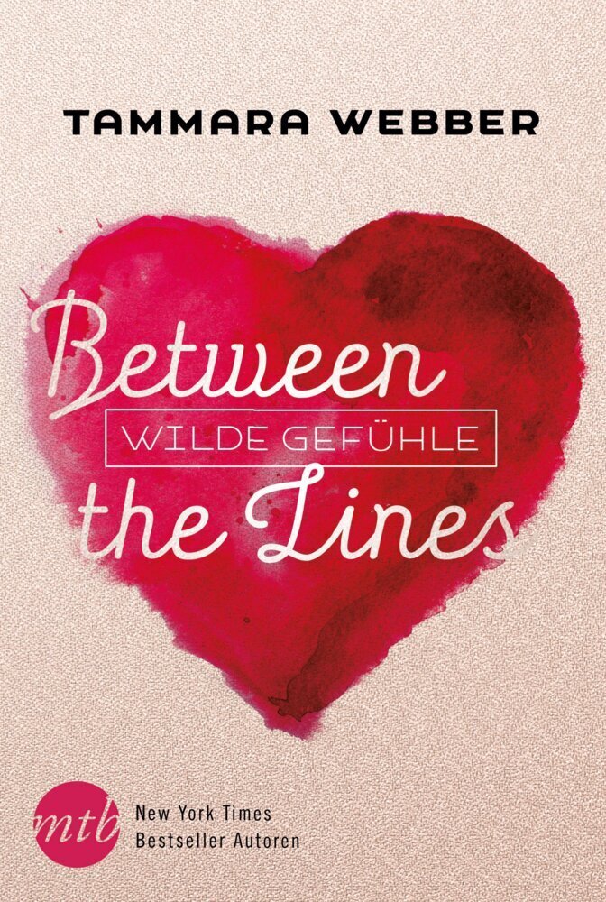 Between The Lines - Wilde Gefühle | Tammara Webber | 2016 | Deutsch