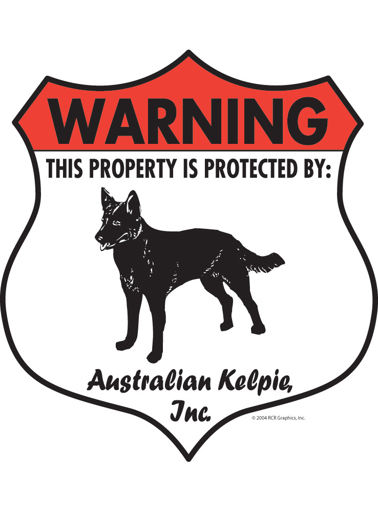 Warning! Australian Kelpie Property Protected Beware Aluminum Dog Sign  x