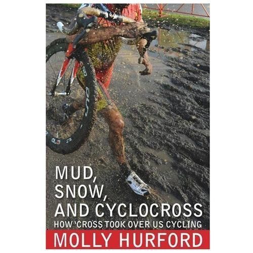 Mud, Snow, and Cyclocross paperback, 1937565351, Molly Hurford