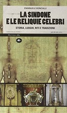 sindone e le reliquie celebri storia luoghi riti e tradizioni roncalli emanuele 