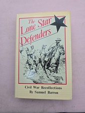 LONE STAR DEFENDERS 1983 TEXAS ROSS BRIGADE CIVIL WAR HISTORY HBDJ Samuel Barron