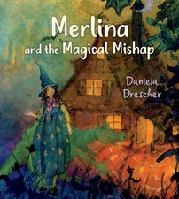 Merlina and the Magical Mishap - 9781782508601