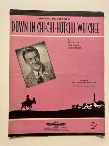 WHY DONT YOU LOOK ME UP DOWN IN CHI CHI HOTCHA WATCHEE. F/B by Bob Gibson. 1945