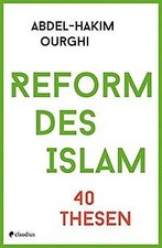 Reform des Islam: 40 Thesen von Ourghi, Abdel-Hakim | Buch | Zustand sehr gut