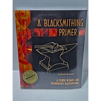 A Blacksmithing Primer Book Second Edition Randy McDaniel Hobar Publications