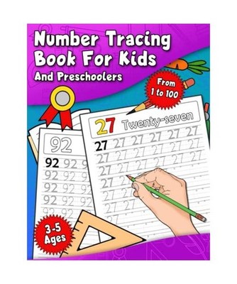 Number Tracing Book For Preschoolers 1-100: Learn To Write And Trace Numbers Wor