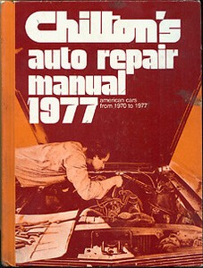 Chilton s Auto Repair Manual 1977 American Cars from 1970-1977