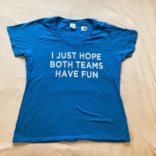 I Just Hope Both Teams Have Fun. Women’s XL Blue T-Shirt - Picture 1 of 15