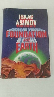 Foundation and Earth by Isaac Asimov Foundation and Earth by Isaac Asimov