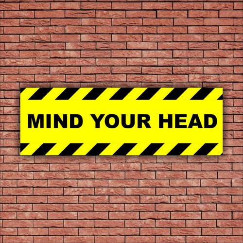 MIND YOUR HEAD - Caution Signs -Vinyl Stickers / Plastic Corri Boards, Standard - Picture 10 of 20
