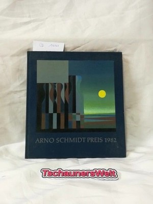 Arno-Schmidt-Preis 1982 für Hans Wollschläger. Arno-Schmidt-Stiftung, Bargfeld W