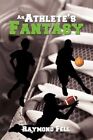 an Athlete's Fantasy 9781434394835 by Raymond Fell Paperback