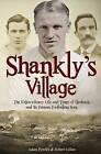 The Shankly's Village: The Extraordinary Life and Times of Glenbuck and its Famous Sons by Adam Powley, Robert Gillan (Paperback, 2015)