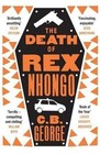 The Death of Rex Nhongo von C. B. George (2016, Taschenbuch)