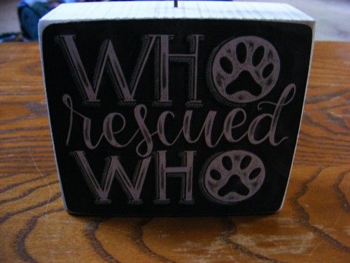 Who Rescued Who Picture Holder Sign primitives by kathy Dog Cat Pet Chalk Decor - Picture 2 of 3