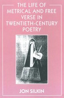 Jon Silkin | The Life Of Metrical And Free Verse In Twentieth-Century Poetry