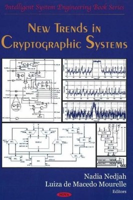 NEW TRENDS IN CRYPTOGRAPHIC SYSTEMS (INTELLEGENT SYSTEM By Nadia Nedjah & Luiza
