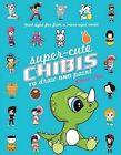 Super-Cute Chibis to Draw and Paint by Joanna Zhou (Paperback / softback, 2011)