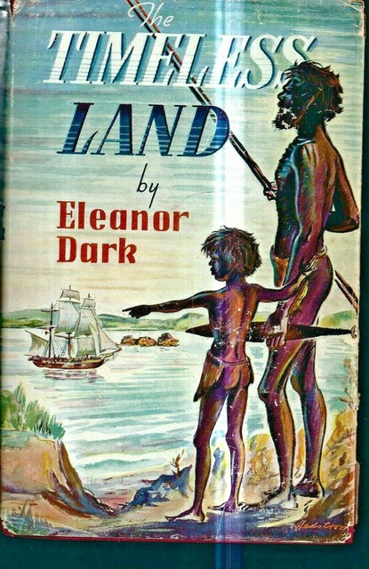 The Timeless Land.... eleanor dark ..1960