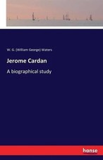 Jerome Cardan: A biographical study by William George Waters (English) Paperback