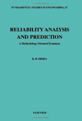 Reliability Analysis and Prediction: A Methodology Oriented Treatment, K.B. Misr