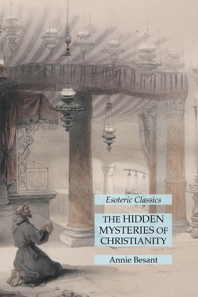 The Hidden Mysteries of Christianity | Esoteric Classics | Annie Besant | Buch-image
