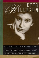 Etty Hillesum: An Interrupted Life the Diaries, 1941-1943 and Letters from W...