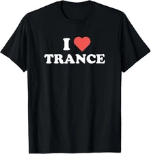 TRANCE Music Shirts | I LOVE TRANCE Shirts T-Shirt
