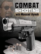 Combat Shooting with Massad Ayoob, Ayoob, Massad