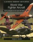 Illustrated Transport Encyclopedia: World War II Fighter Aircraft by Francis Crosby (Paperback, 2014)