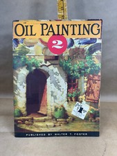  100 OIL PAINTING 2 by:Walter Foster Pub: Walter T. Foster