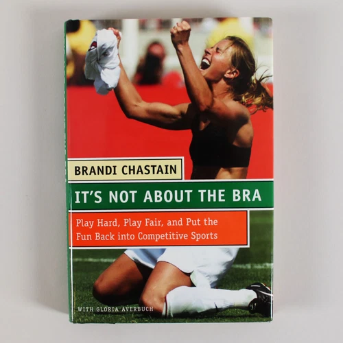 Brandi Chastain Signed Book It's Not About The Bra - COA