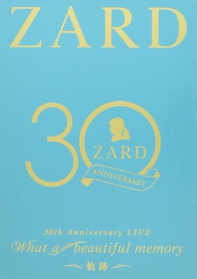 ZARD 30th Anniversary LIVE: What a Beautiful Memory (Kiseki ZARD 30th Anniversary LIVE: What a Beautiful Memory (Kiseki