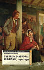 The Irish Diaspora in Britain, 1750-1939 by Donald M. MacRaild (Paperback, 2010)
