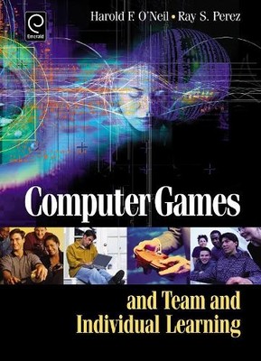 Harry O'Neil Computer Games and Team and Individual Learning (Hardback)