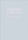Roman Opalka - Painting by Lorand Hegyi, Charles Wylie (Hardback, 2014)