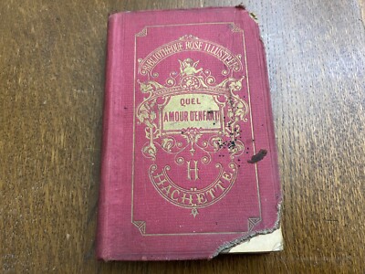 OLD FRENCH BOOK QUEL AMOUR D'ENFANT! #353 YEAR 1922 NOUVELLE EDITION