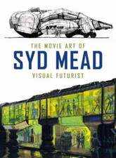 The Movie Art of Syd Mead: Visual Futurist, Mead, Syd, Good Book