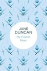 My Friend Rose by Jane Duncan (Hardback, 2015)