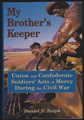 My Brother's Keeper Union Confederate Soldiers Signed Daniel Rolph Civil War - Picture 1 of 2