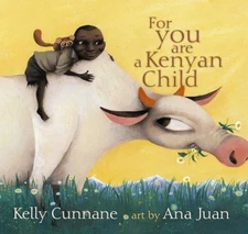For You Are a Kenyan Child Picture Book Kelly Cunnane