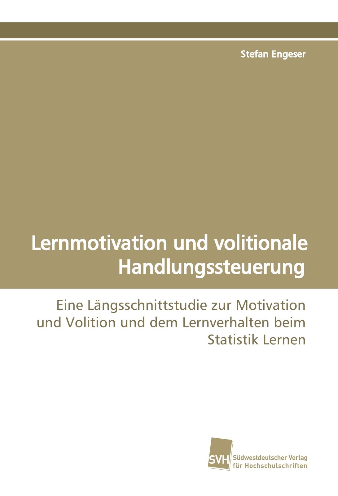 Stefan Engeser | Lernmotivation Und Volitionale Handlungssteuerung |
