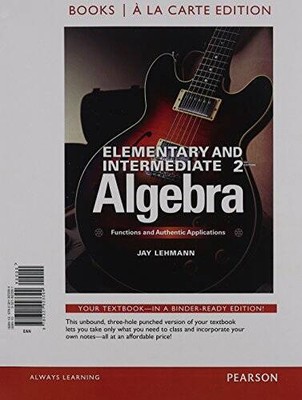 Elementary & Intermediate Algebra: Functions & Authentic Applications, Bo - GOOD