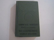 Communist Manifesto - Marx & Engels/No Compromise - Wilhelm Leibknecht 1907 RARE