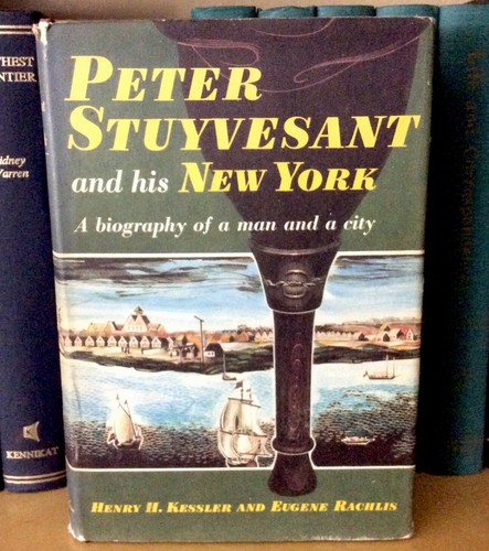 Signed 1959 PETER STUYVESANT AND HIS NEW YORK Henry Kessler  RACHLIS 1st Edition - Picture 1 of 9