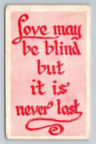Love May Be Blind But It Is Never Lost Old 1910s Postcard Aphorism Saying Motto