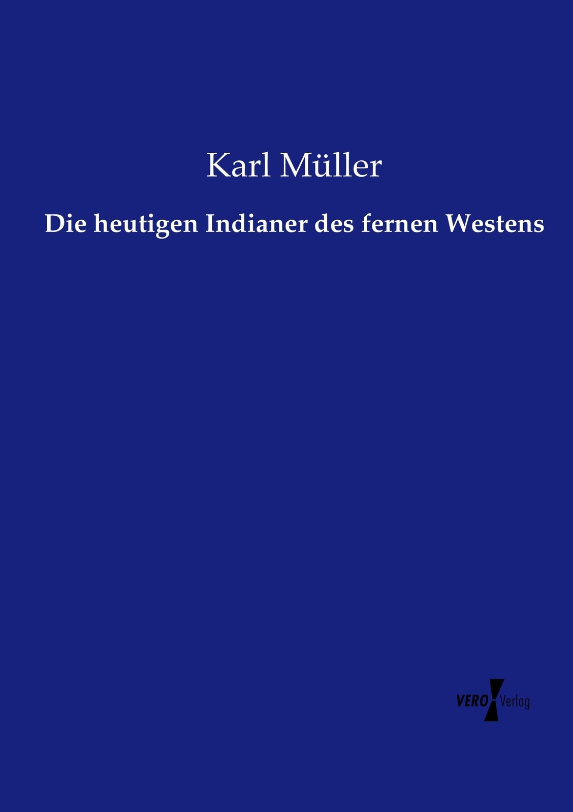 Thumbnail - Karl Müller | Die Heutigen Indianer Des Fernen Westens | Taschenbuch |
