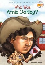 Who Was Annie Oakley? by Stephanie Spinner: Used